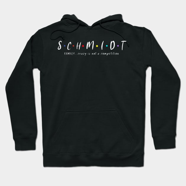 SCHMIDT LAST NAME SURNAME FAMILY T-SHIRT Hoodie by Cult Classics